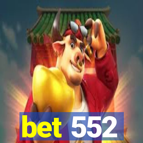 bet 552